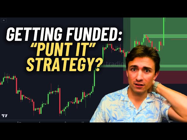 Getting Funded 101: Should you use the "Punt It" Strategy...?