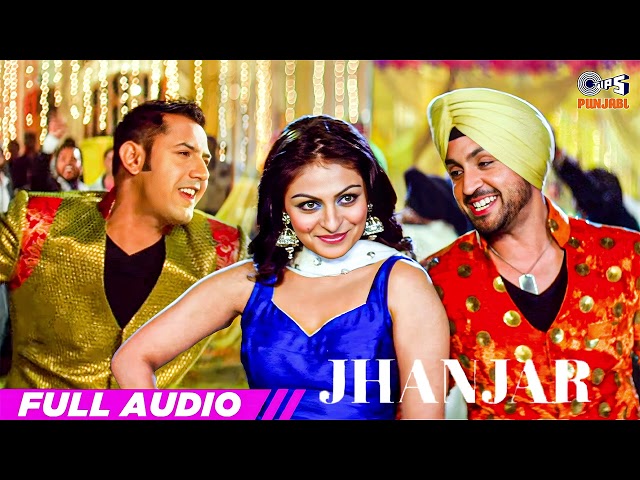 Jhanjhar - Audio | Neeru Bajwa | Gippy Grewal, Diljit Dosanjh, Gurlez Akhtar | Best Punjabi Song