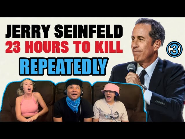 JERRY SEINFELD: 23 Hours To Kill Part 3 (Repeatedly) - Reaction!