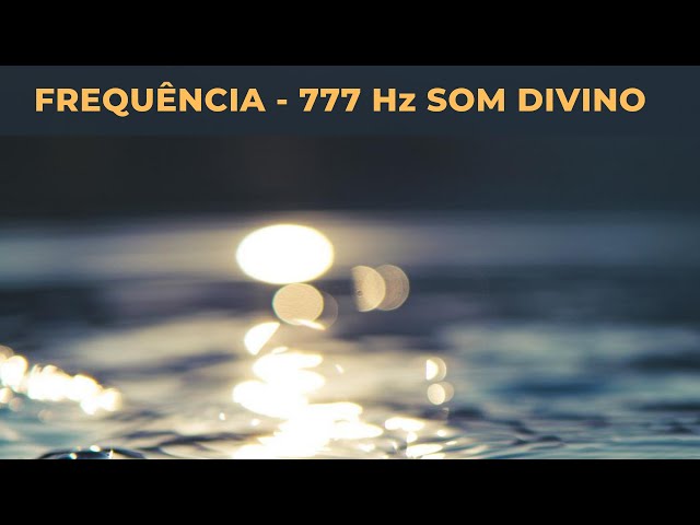 FREQUÊNCIA - 777 Hz SOM DIVINO  ESTEJA PRONTO - MUSICA PODEROSA E POTENTE - IMÃ DA PROSPERIDADE