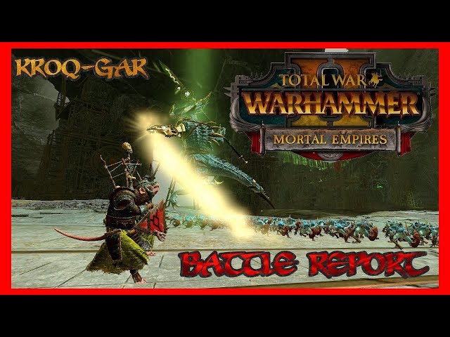 Total War: Warhammer 2 Mortal Empires - Lizardmen Last Defenders Battle Report - Featuring: Kroq-Gar