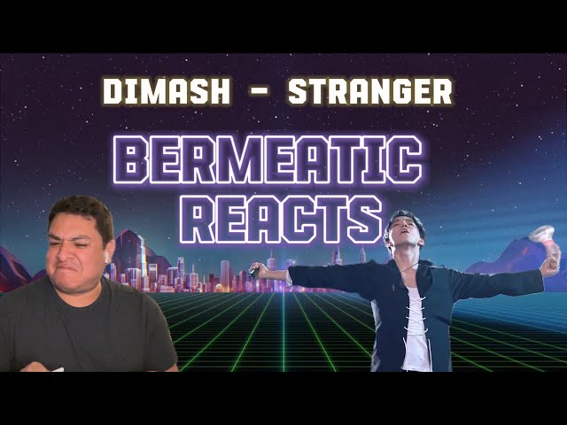 Bermeatic Reacts | Dimash | Stranger