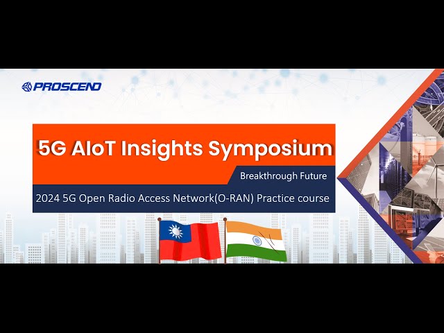 2024 5G ORAN PRACTICE COURSE - 5G AIOT Insights Symposium