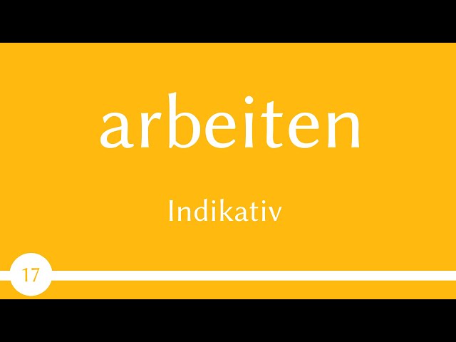 German verb - arbeiten - to work  (verb 17) - A1