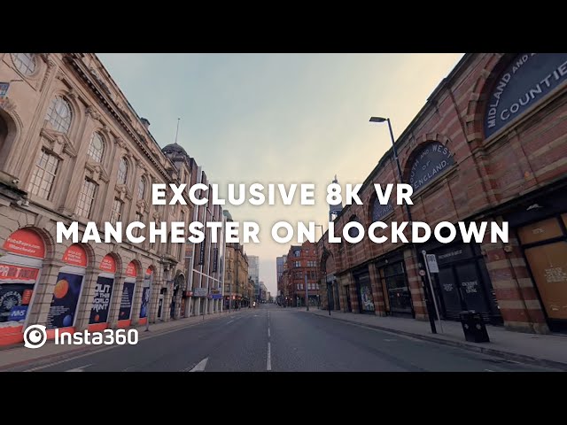 8K VR Footage of Manchester on Lockdown