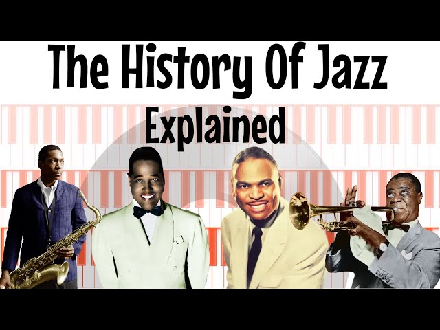 The History Of Jazz Explained