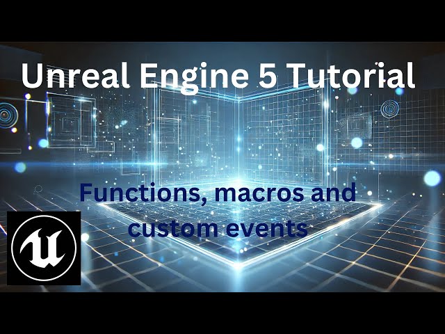 Unreal Engine 5 Beginner Tutorial - Lesson 3: Functions, macros and custom events.