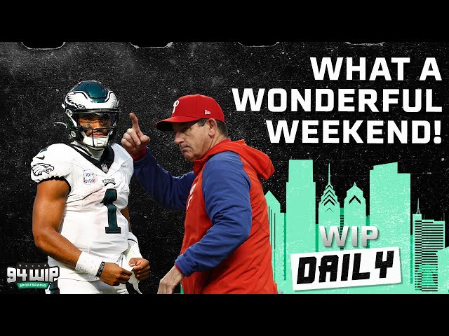 An Amazing Weekend To Be A Philly Sports Fan! | WIP Daily