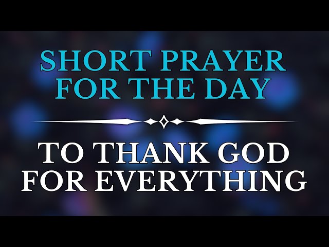 Let's Unite Prayer to Thank Our Lord God Father For Everything | Short Prayer Before Start Your Day