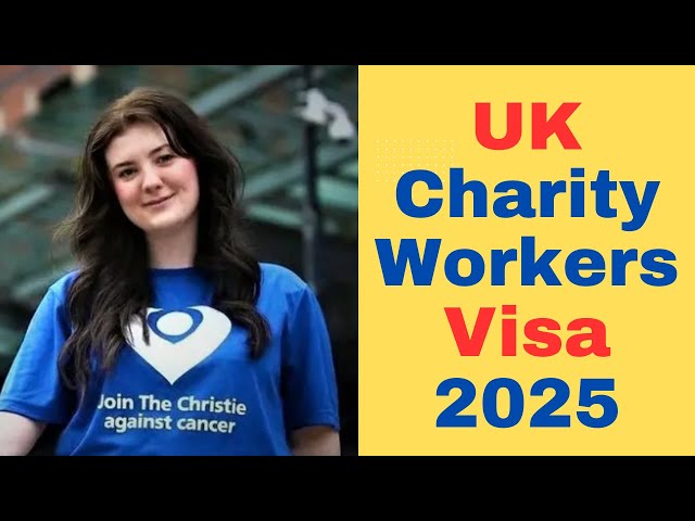 2025 UK Charity Worker Visa For Temporary Work