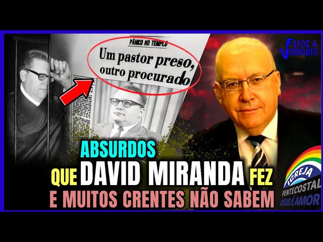 O passado obscuro do David Miranda | Dos escândal0s até a maior crise da história da Deus é Amor