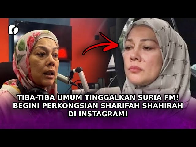 TIBA-TIBA Umum Tinggalkan Suria FM! Begini Perkongsian Sharifah Shahirah Di Instagram!