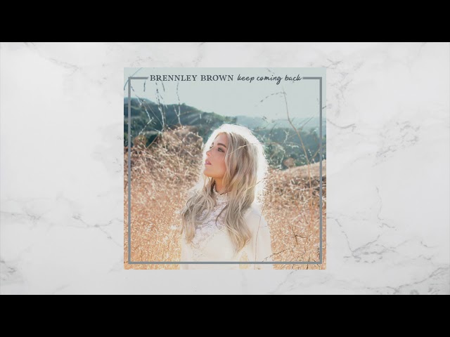 Brennley Brown - "Keep Coming Back" - Audio