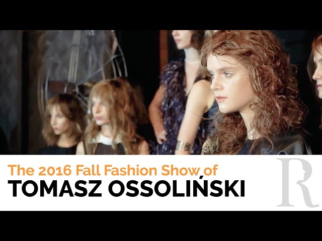 The 2016 Fall Fashion Show of Tomasz Ossoliński