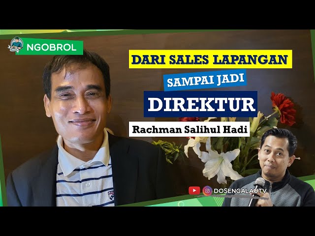 Dari Sales Lapangan Sampai Jadi Direktur | Rachman Salihul Hadi