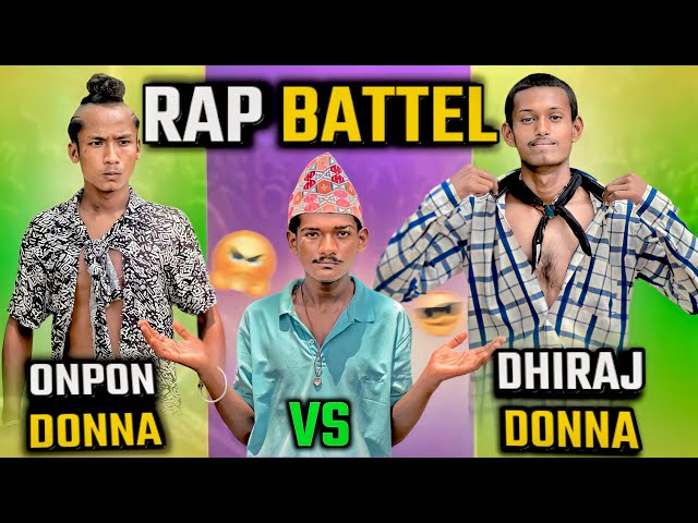 Dhiraj Donna V/S Onpon Donna (Part 1)Rapp battle |Shykhar Razbonc |