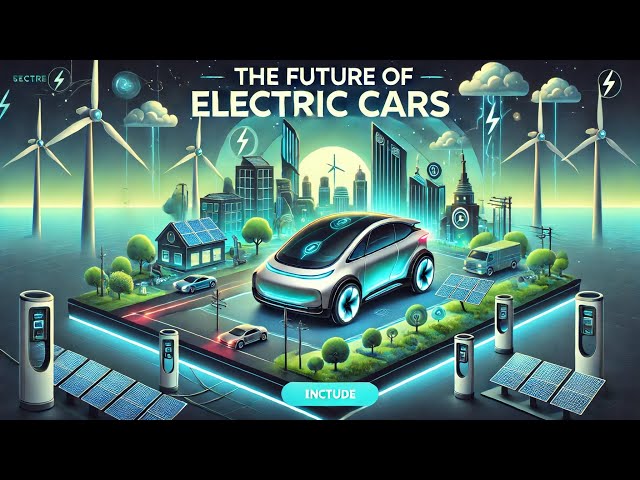 The Future of Electric cars: Driving towards tomorrow