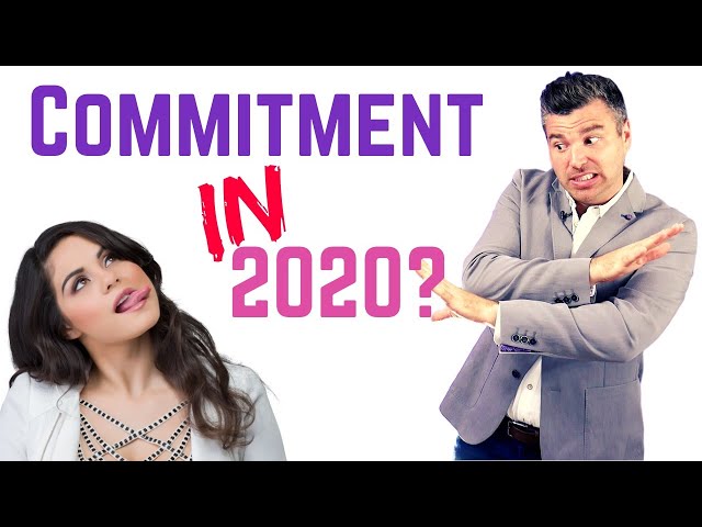 How to Get a Guy to Commit in 2020?