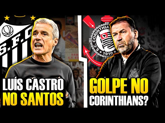 LUÍS CASTRO NOVO TÉCNICO DO SANTOS | GOLPE acontecendo no CORINTHIANS - E MAIS