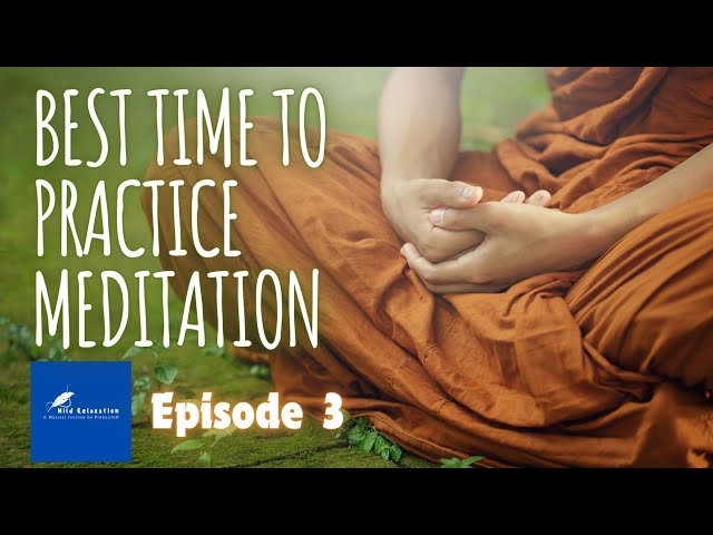 The best time to practice meditation | Guided Meditation| Episode 3