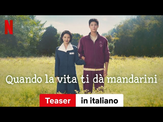 Quando la vita ti dà mandarini (Stagione 1 Teaser) | Trailer in italiano | Netflix