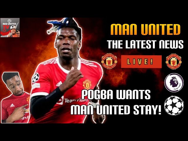 Pogba Wants Man United Stay! | Manchester United Latest News