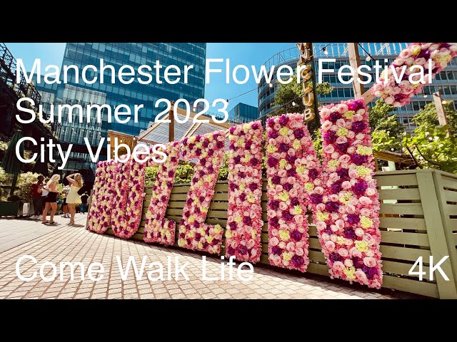 Manchester Flower Festival 2023 - Sunshine In The City ☀️ 4K