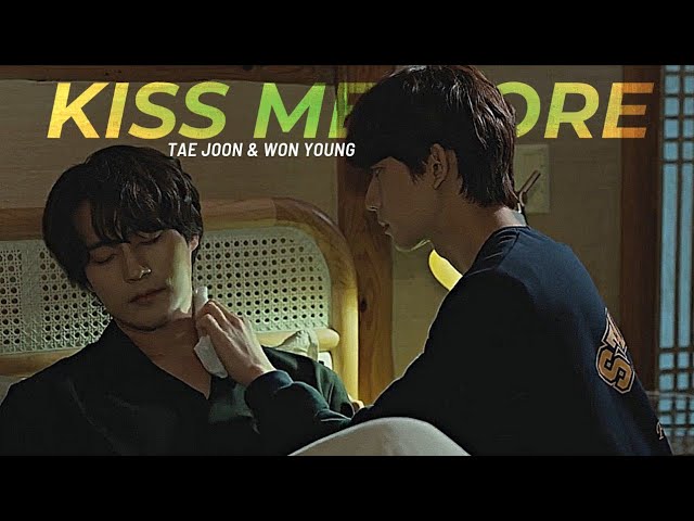 Tae Joon X Won Young • Kiss me more • Unintentional Love Story [ BL ]