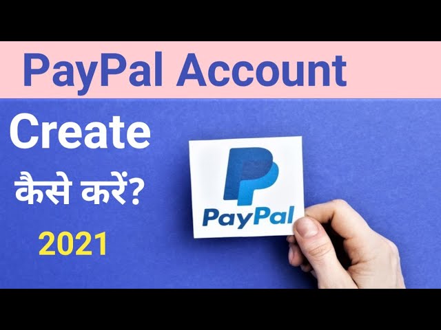 How To Paypal Account Create || Paypal Me Account Kaise Banaye Hindi Tuiturial || 2021