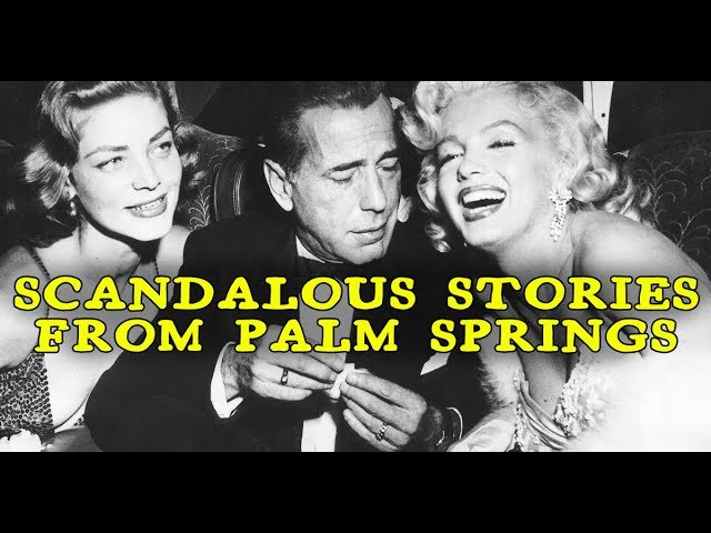 Palm Springs | The Craziest Old Hollywood Celebrity Scandals