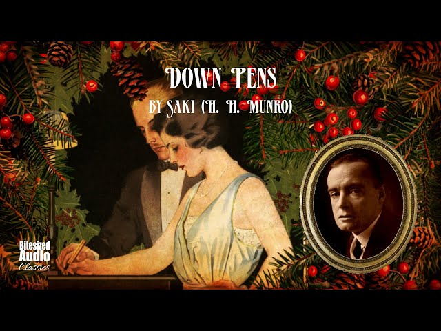 Down Pens | Saki (H. H. Munro) | A Bite-sized Seasonal Tale