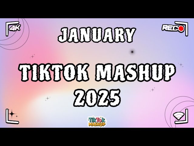 Tiktok Mashup January ♥️2025♥️ (Not Clean)