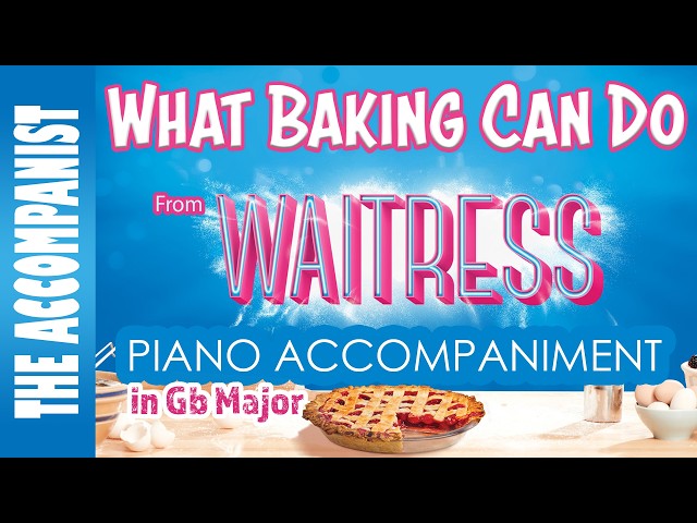 WHAT BAKING CAN DO from WAITRESS (Musical) Piano Accompaniment [Karaoke lyrics in CC]