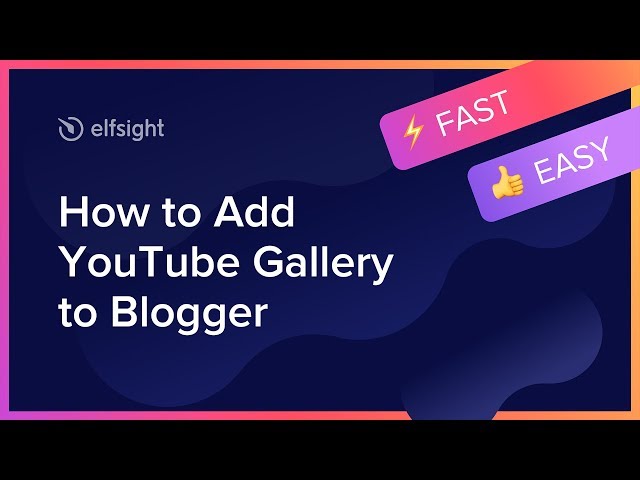 How to Embed YouTube Video Gallery on Blogger