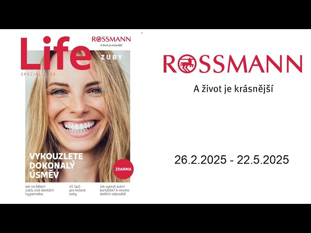 Leták ROSSMANN - Magazín Life Zuby 2025 - 26.2.2025 - 22.5.2025