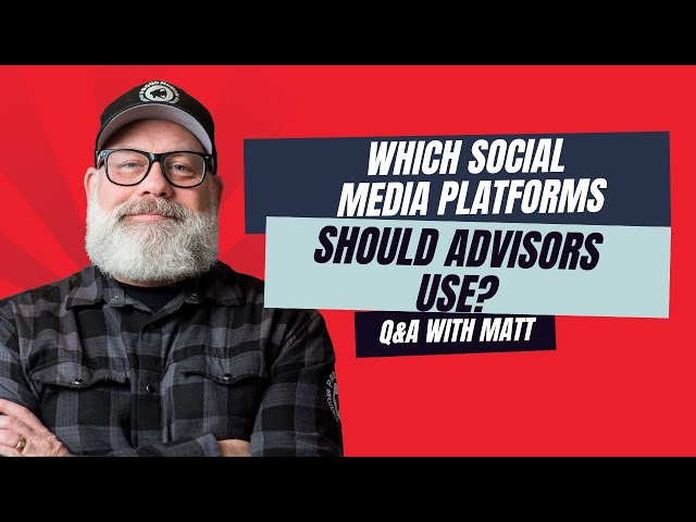 Q&A: Which social media platforms should advisors use?