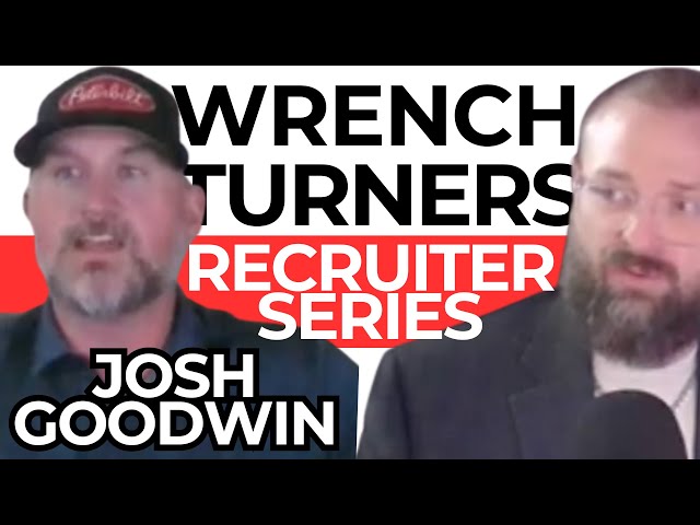 Experienced HD Technician Recruiter Josh Goodwin on Wrench Turners Podcast Recruitment Series