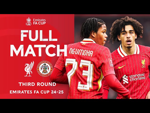 FULL MATCH | Liverpool v Accrington Stanley | Third Round | Emirates FA Cup 2024-25