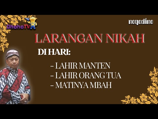 LARANGAN NIKAH DI LAHIR MANTEN-ORANG TUA-MATINYA MBAH [ NOGODINO ] -  11 FEBRUARI 2025