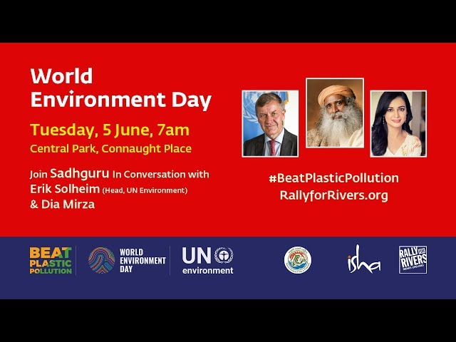 World Environment Day - Sadhguru in Conversation with Erik Solheim & Dia Mirza