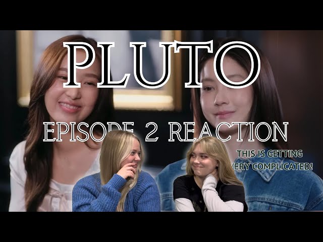 REACTION to Pluto นิทาน ดวงดาว ความรัก | EP.2 (Kristen and Abby) #namtanfilm