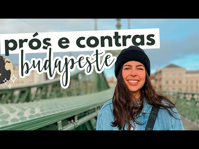 Prós e contras de morar em Budapeste na Hungria 🇭🇺 | Mariany Viaja