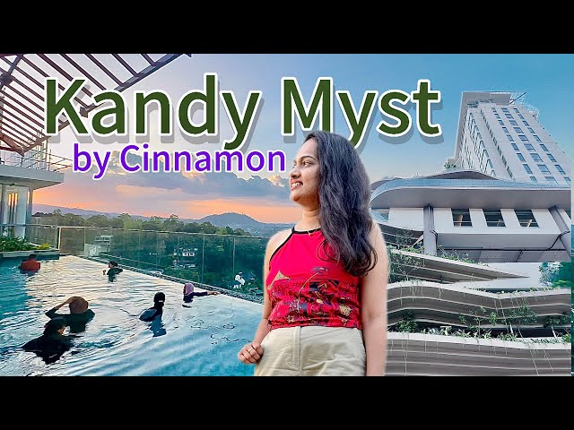 Kandy Myst by Cinnamon | Checking Into Kandy’s Newest Luxury Hotel | Worth It ?