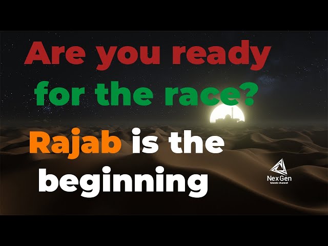 Are you ready for the race? Rajab is the beginning