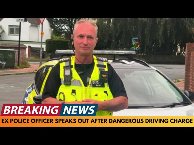 BREAKING NEWS: EX POLICE OFFICER SPEAKS OUT AFTER DANGEROUS DRIVING CHARGE