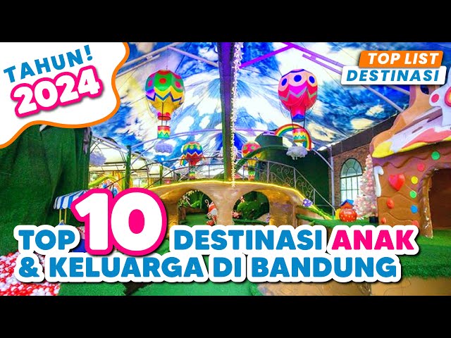 10 TEMPAT WISATA DI BANDUNG RAMAH ANAK DAN KELUARGA | WISATA BANDUNG TERBARU POPULER 2024