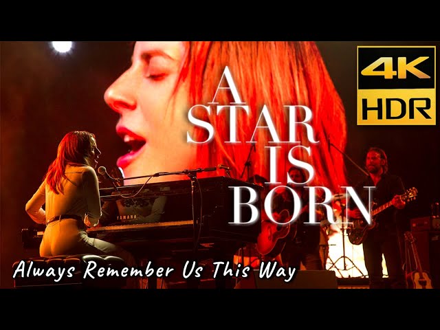 A Star Is Born (2018)  Always Remember Us This Way - Lady Gaga 4K HDR & HQ Sound Eng, Kor, Jap Sub