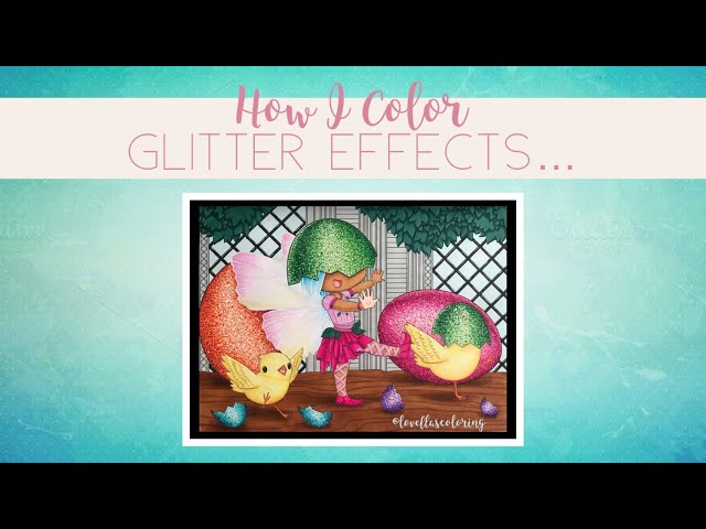 How I Color  Glitter Effects…