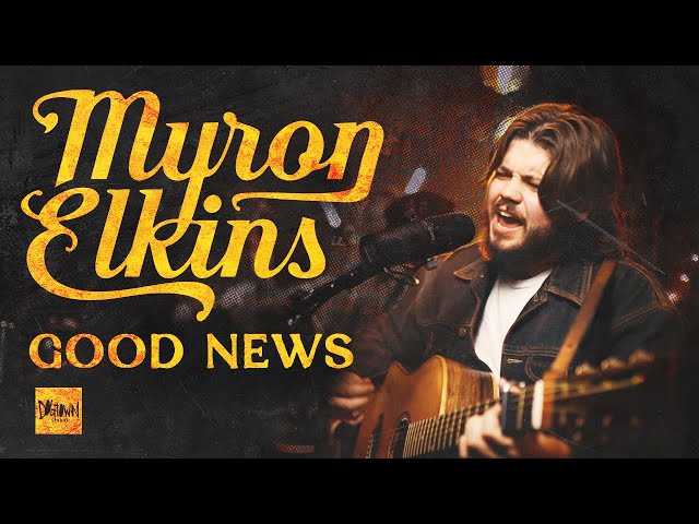 Myron Elkins - Good News | LIVE from Dogtown Studio |