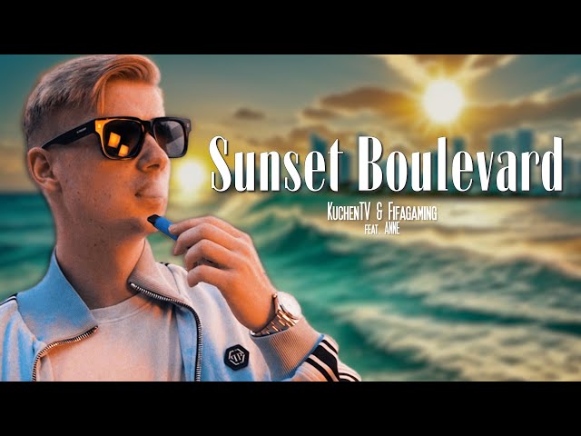 KuchenTV & Fifagaming (feat. Anne) - Sunset Boulevard l (prod. timothy dece)